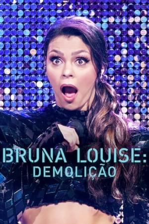 Bruna Louise: Demolice