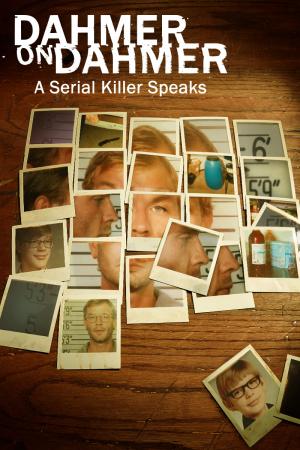 Dahmer on Dahmer: A Serial Killer Speaks