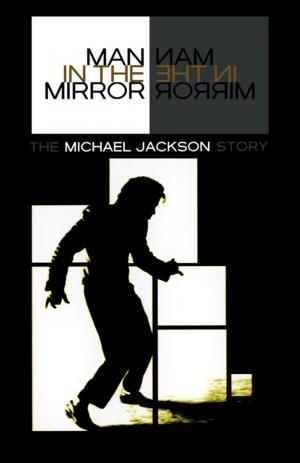 Man in the Mirror: The Michael Jackson Story