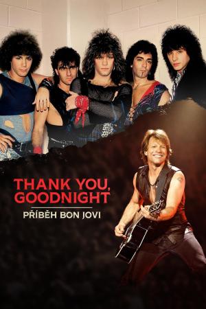 Thank You, Goodnight: Příběh Bon Jovi